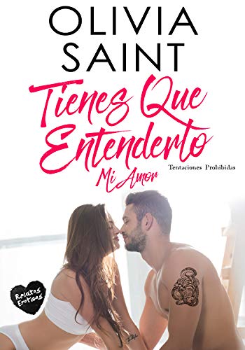 relatos eroticos novedades 1 tienes que entenderlo mi amor tentaciones prohibidas relatos erticos n 1